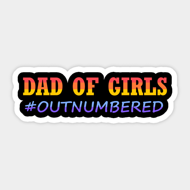 Dad outnumbered shirt of Dad gift - Father's day Sticker by Hercules t shirt shop